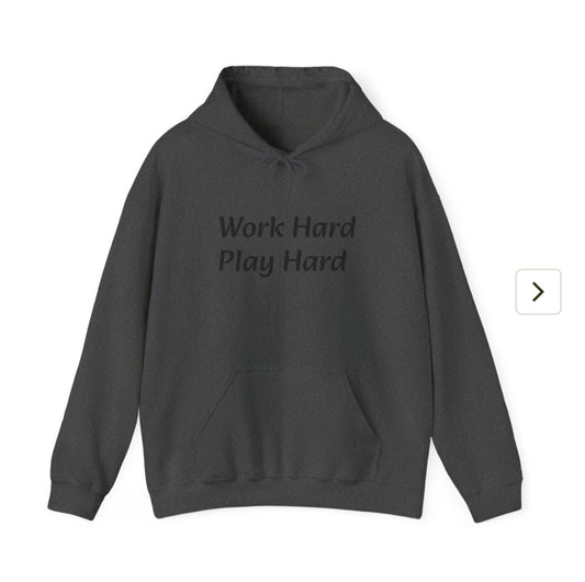 Work Hard Play Hard Unisex Hoodie - Motivational Sweatshirt for All Occasions